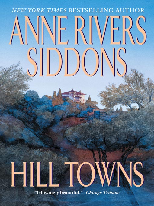 Title details for Hill Towns by Anne Rivers Siddons - Available